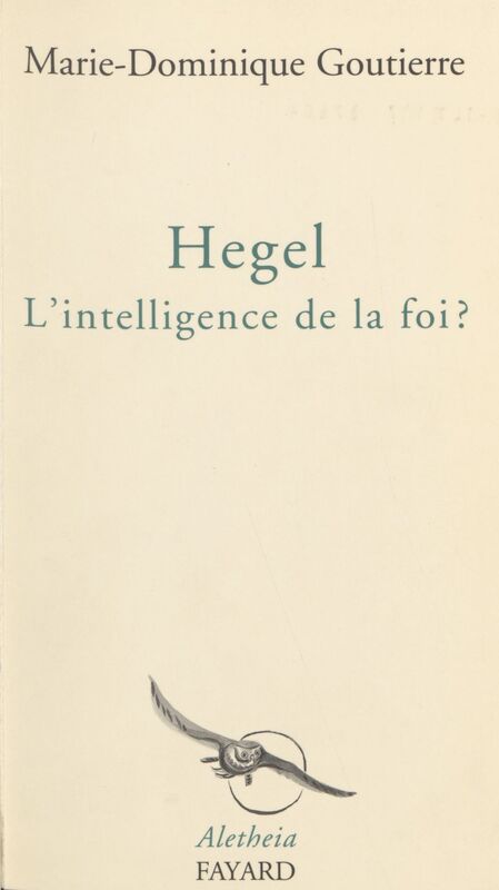 Hegel L'intelligence de la foi ?