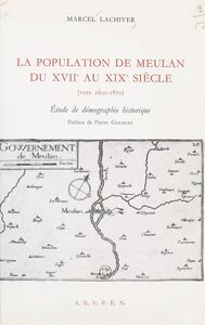 La population de Meulan du XVIIe au XIXe siècle : vers 1600-1870 Étude de démographie historique