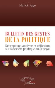Bulletin des gestes de la politique Décryptage, analyse et réflexion sur la société politique au Sénégal