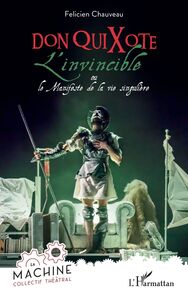 Don QuiXote, l'invincible ou le Manifeste de la vie singulière