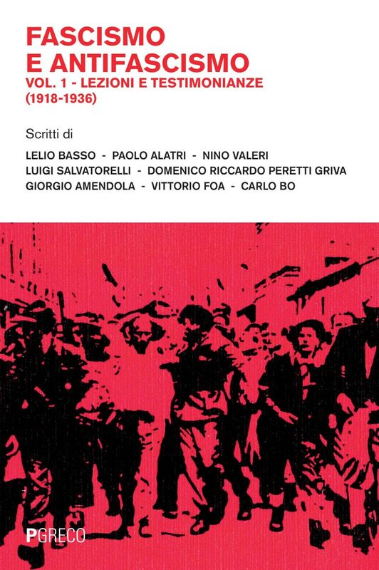 Fascismo e antifascismo Vol. 1 LEZIONI E TESTIMONIANZE (1918-1936)
