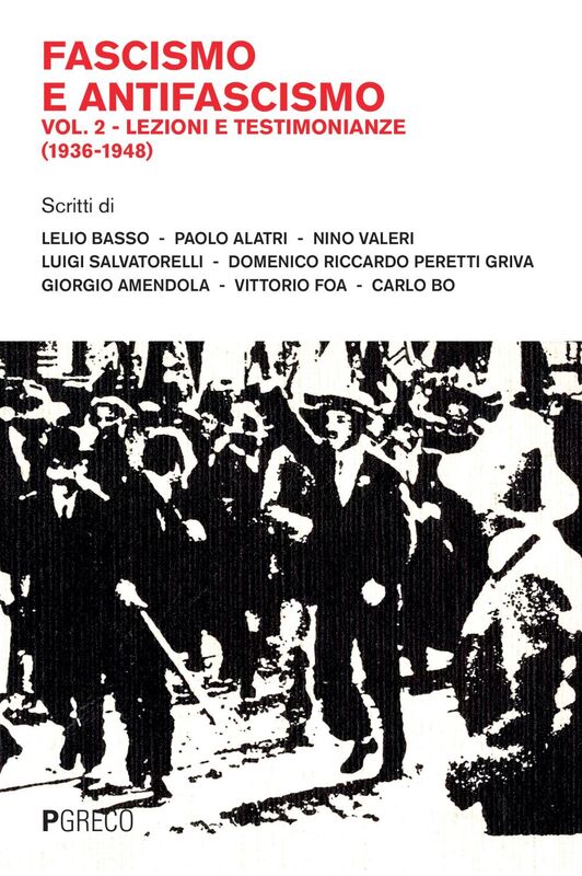 Fascismo e antifascismo Vol. 2 LEZIONI E TESTIMONIANZE (1936-1948)