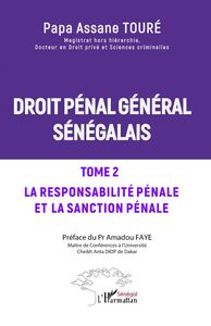 Droit pénal général sénégalais Tome 2 La responsabilité pénale et la sanction pénale