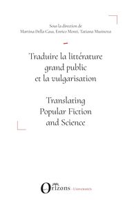 Traduire la littérature grand public et la vulgarisation Translating Popular Fiction and Science