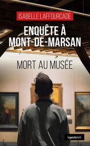 Enquête à Mont-de-Marsan Mort au musée