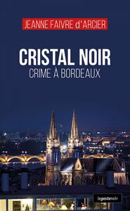 Cristal noir Crime à Bordeaux