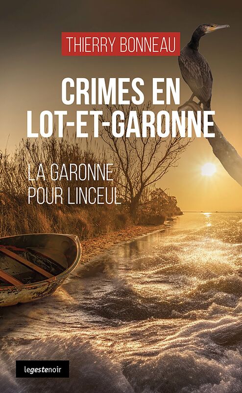Crimes en Lot-et-Garonne La Garonne pour linceul