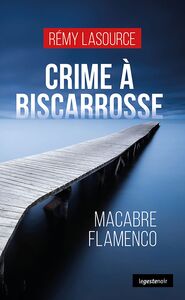 Crime à Biscarrosse Macabre flamenco