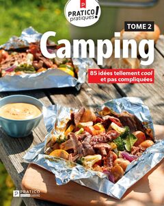 Camping, tome 2 85 idées tellement cool et pas compliquées