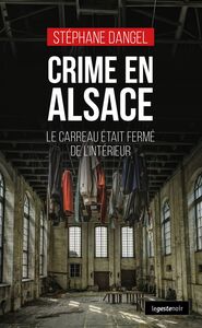 Crime en Alsace Le carreau était fermé de l'intérieur