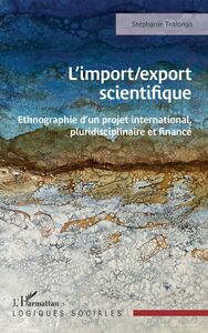 L’import/export scientifique Ethnographie d’un projet international, pluridisciplinaire et financé