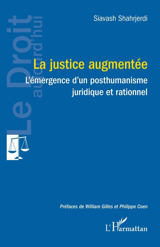 La justice augmentée L'émergence d'un posthumanisme juridique et rationnel