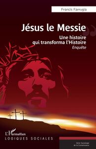 Jésus le Messie Une histoire qui transforma l’Histoire