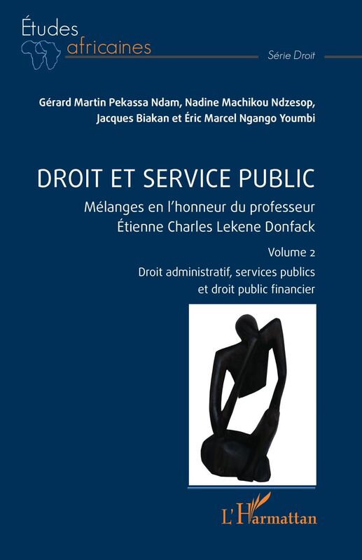 Droit et service public Mélanges en l’honneur du professeur Étienne Charles Lekene Donfack Volume 2