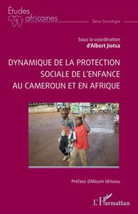 Dynamique de la protection sociale de l'enfance au Cameroun et en Afrique