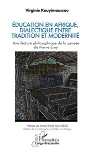 Éducation en Afrique, dialectique entre tradition et modernité Une lecture philosophique de la pensée de Pierre Erny