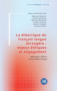 La didactique du français langue étrangère : enjeux éthiques et engagement Mélanges offerts à Jean-Marc Defays