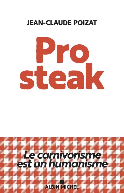 Pro steak Le carnivorisme est un humanisme