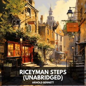 Riceyman Steps (Unabridged)