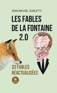Les fables de La Fontaine 2.0 33 fables réactualisées