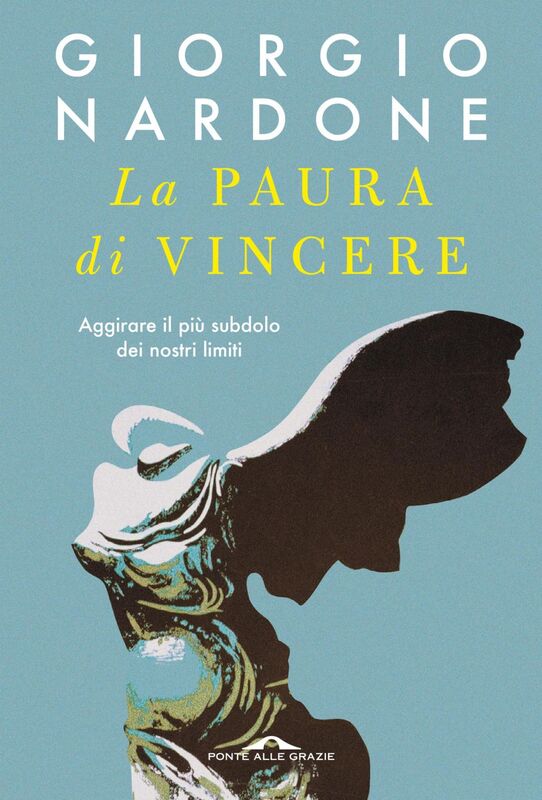 La paura di vincere Aggirare il più subdolo dei nostri limiti