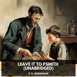 Leave it to PSmith (Unabridged)
