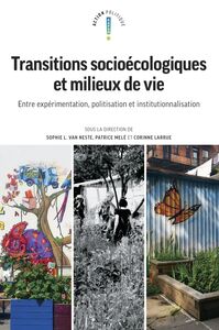 Transitions socioécologiques et milieux de vie Entre expérimentation, politisation et institutionnalisation