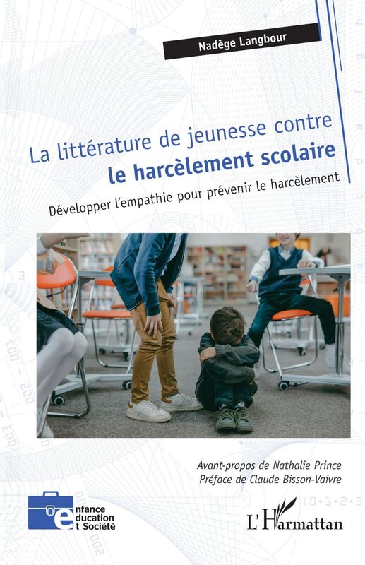 La littérature de jeunesse contre  le harcèlement scolaire Développer l’empathie pour prévenir le harcèlement