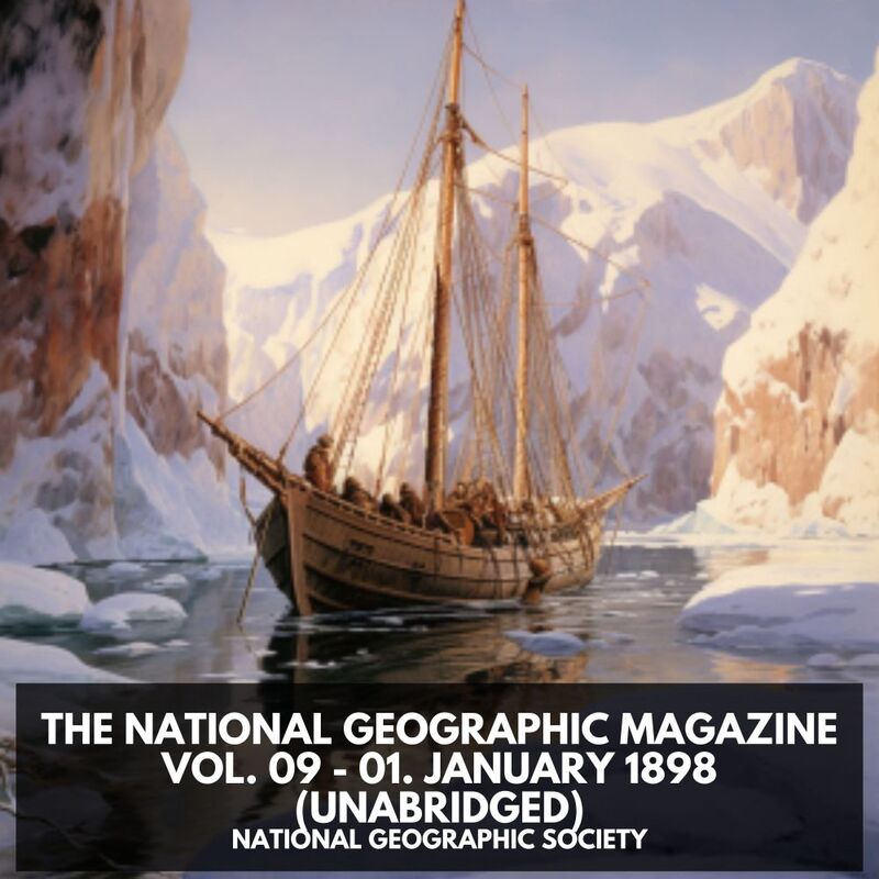 The National Geographic Magazine Vol. 09 - 01. January 1898 (Unabridged)
