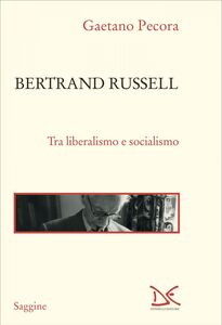 Bertrand Russell Tra liberalismo e socialismo