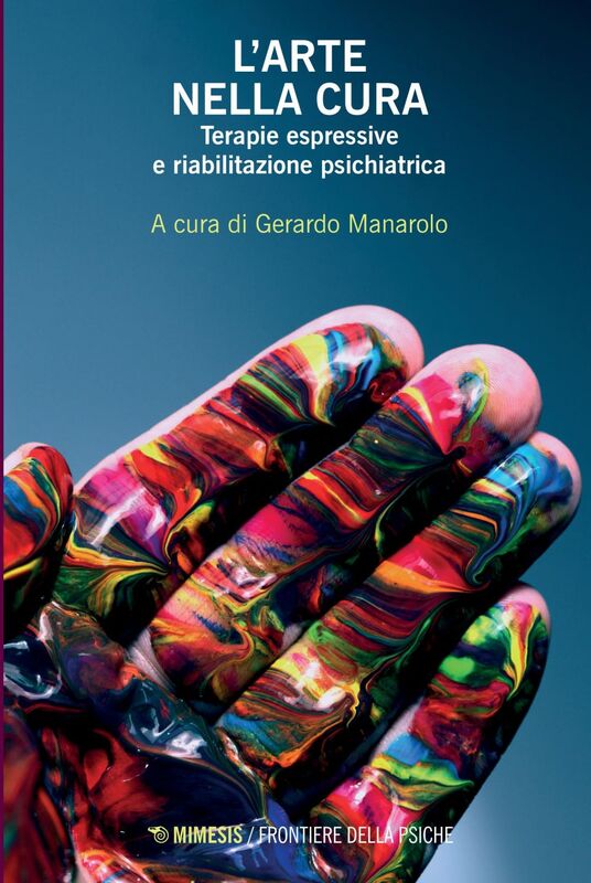 L’arte nella cura Terapie espressive e riabilitazione psichiatrica