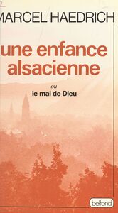 Une enfance alsacienne ou Le mal de Dieu
