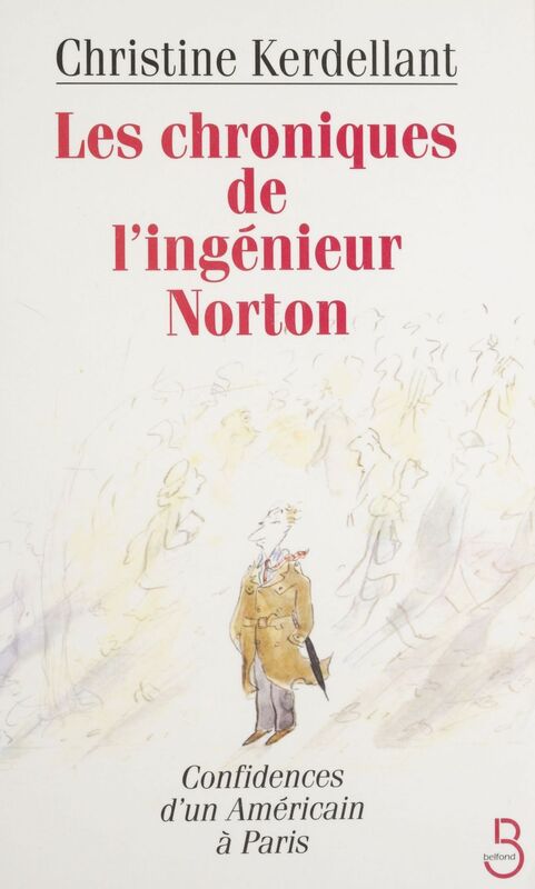 Les Chroniques de l'ingénieur Norton Confidences d'un Américain à Paris