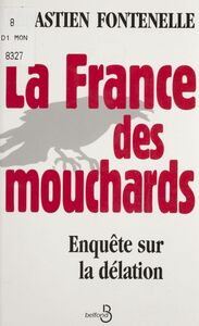 La France des mouchards Enquête sur la délation