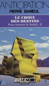 Pour nourrir le soleil (2) Le Choix des destins