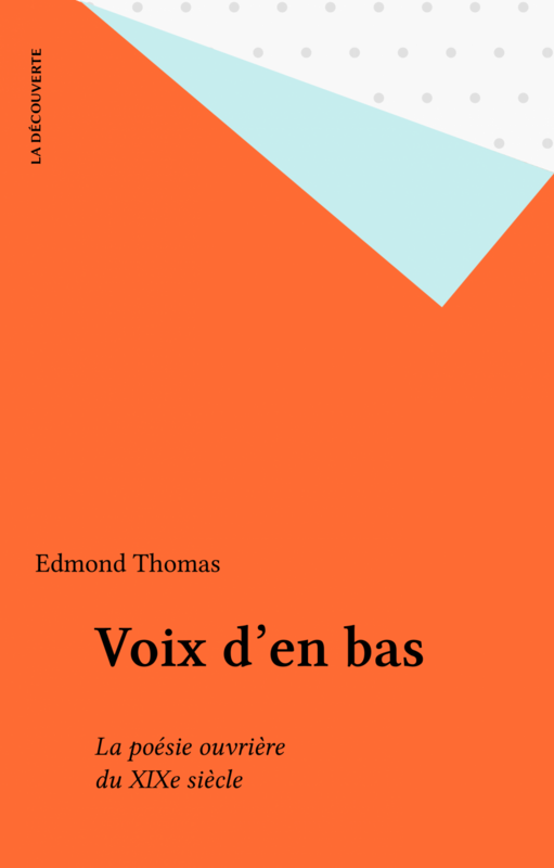 Voix d'en bas La poésie ouvrière du XIXe siècle