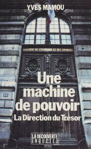 Une machine de pouvoir : la Direction du Trésor