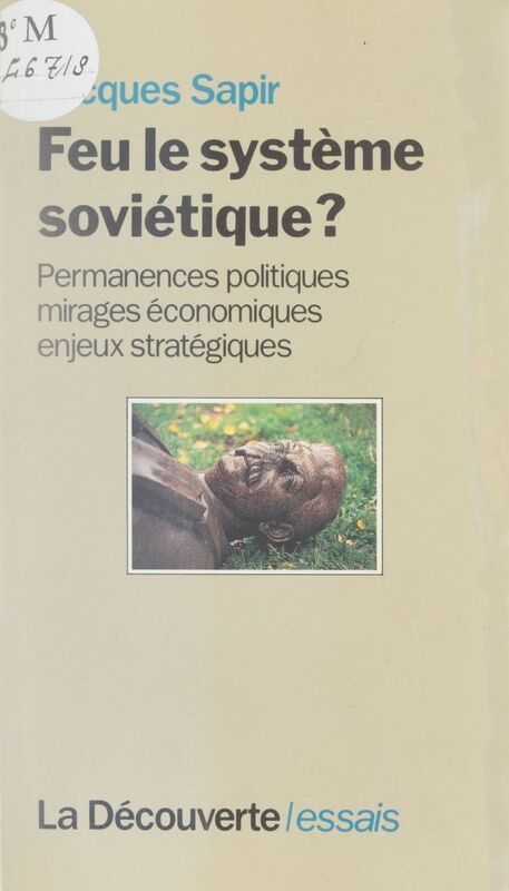 Feu le système soviétique Permanences politiques, mirages économiques, enjeux stratégiques