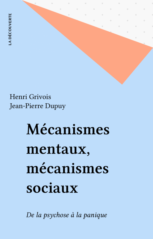 Mécanismes mentaux, mécanismes sociaux De la psychose à la panique