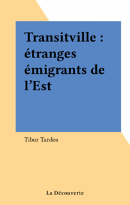 Transitville : étranges émigrants de l'Est