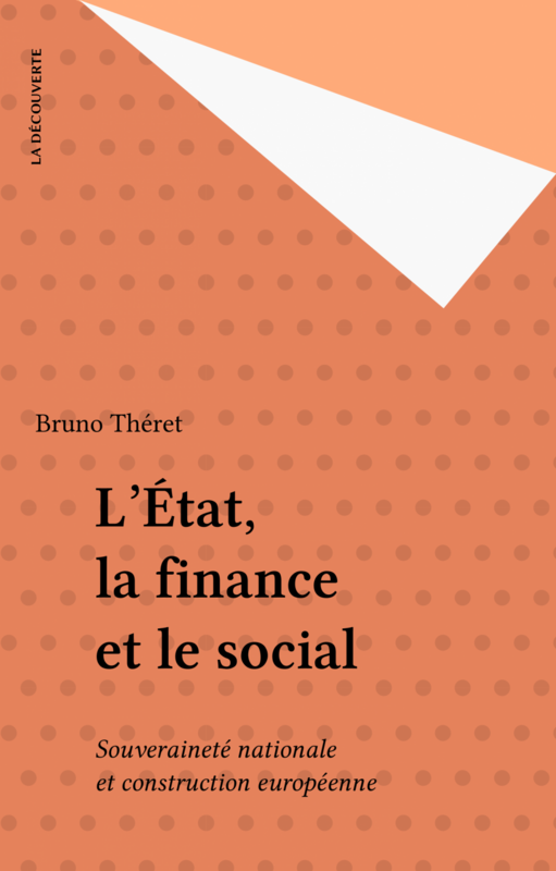 L'État, la finance et le social Souveraineté nationale et construction européenne