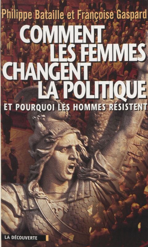 Comment les femmes changent la politique Et pourquoi les hommes résistent