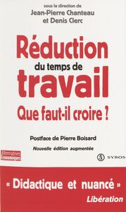 Réduction du temps de travail Que faut-il croire ?
