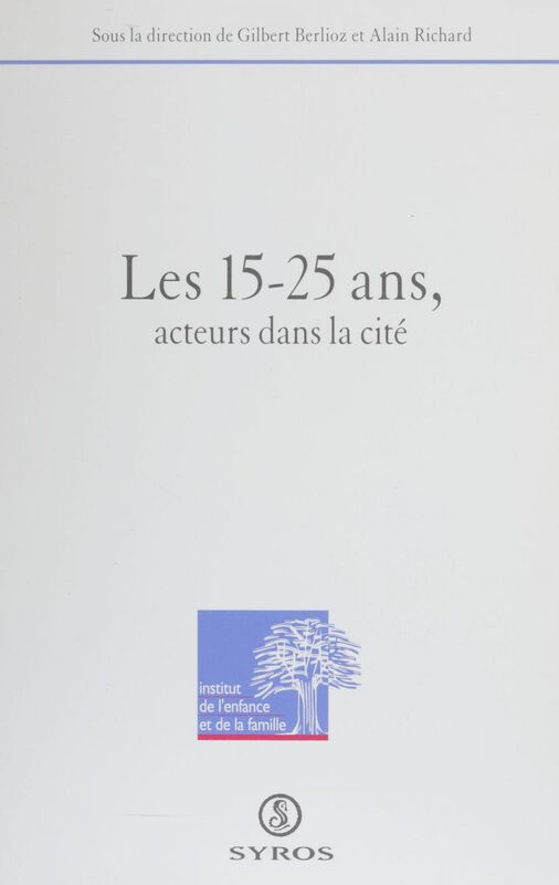 Les 15-25 ans, acteurs dans la cité Colloque, janvier 1994, Grenoble