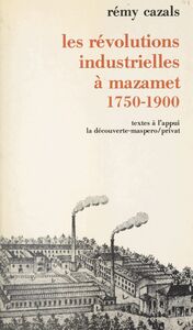 Les révolutions industrielles à Mazamet 1750-1900