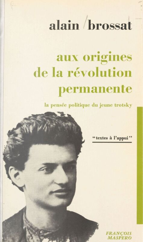 Aux origines de la révolution permanente La pensée politique du jeune Trotsky