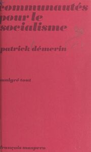 Communautés pour le socialisme Pratique de la vie collective chez les étudiants de Berlin-Ouest. Origines, développements, perpectives