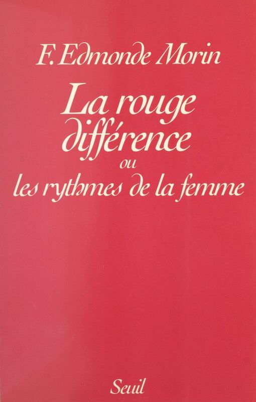 La rouge différence Ou Les rythmes de la femme