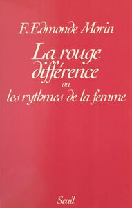 La rouge différence Ou Les rythmes de la femme