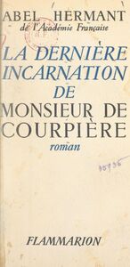 Mémoires pour servir à l'histoire de la société (5) La dernière incarnation de Monsieur de Courpière